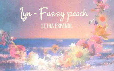 Lyn - Fuzzy peach letra en español + Letra en coreano